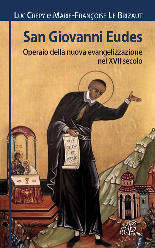 San Juan Eudes. Obra de la nueva evangelización en el siglo XVII